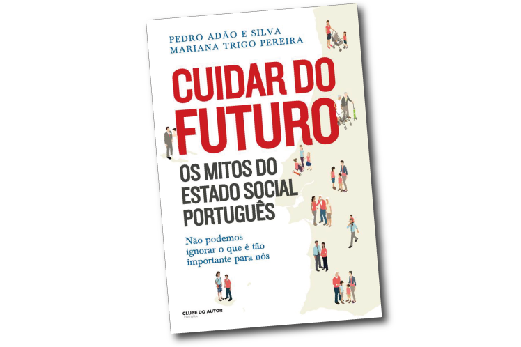 Cuidar do Futuro. Os mitos do Estado Social português